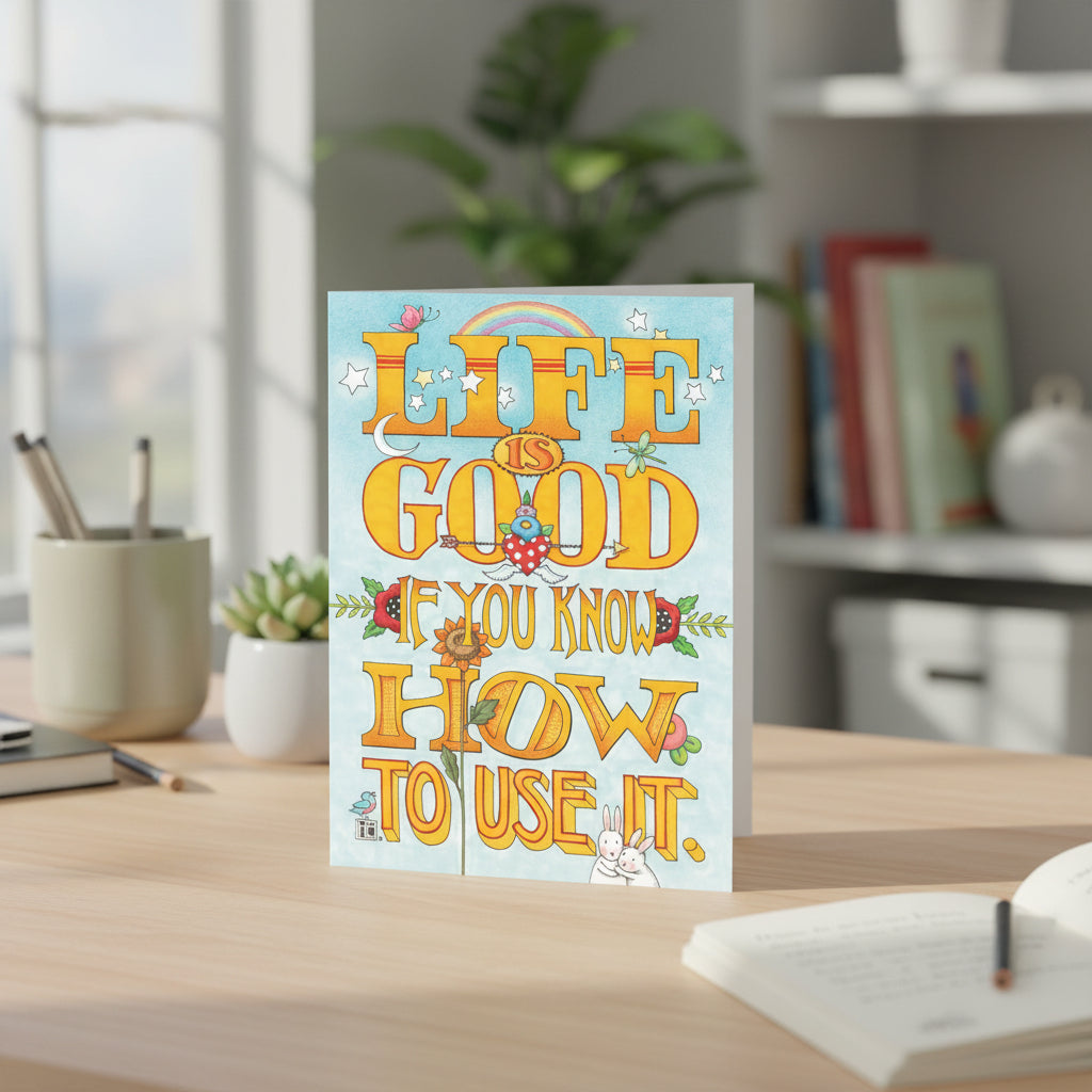 Life Is Good Greeting Card