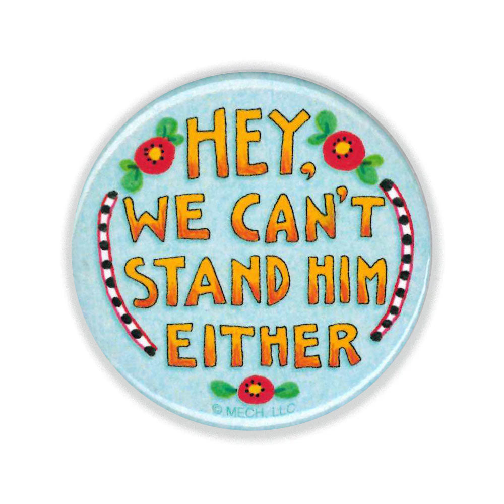 Can't Stand Him Button Pin