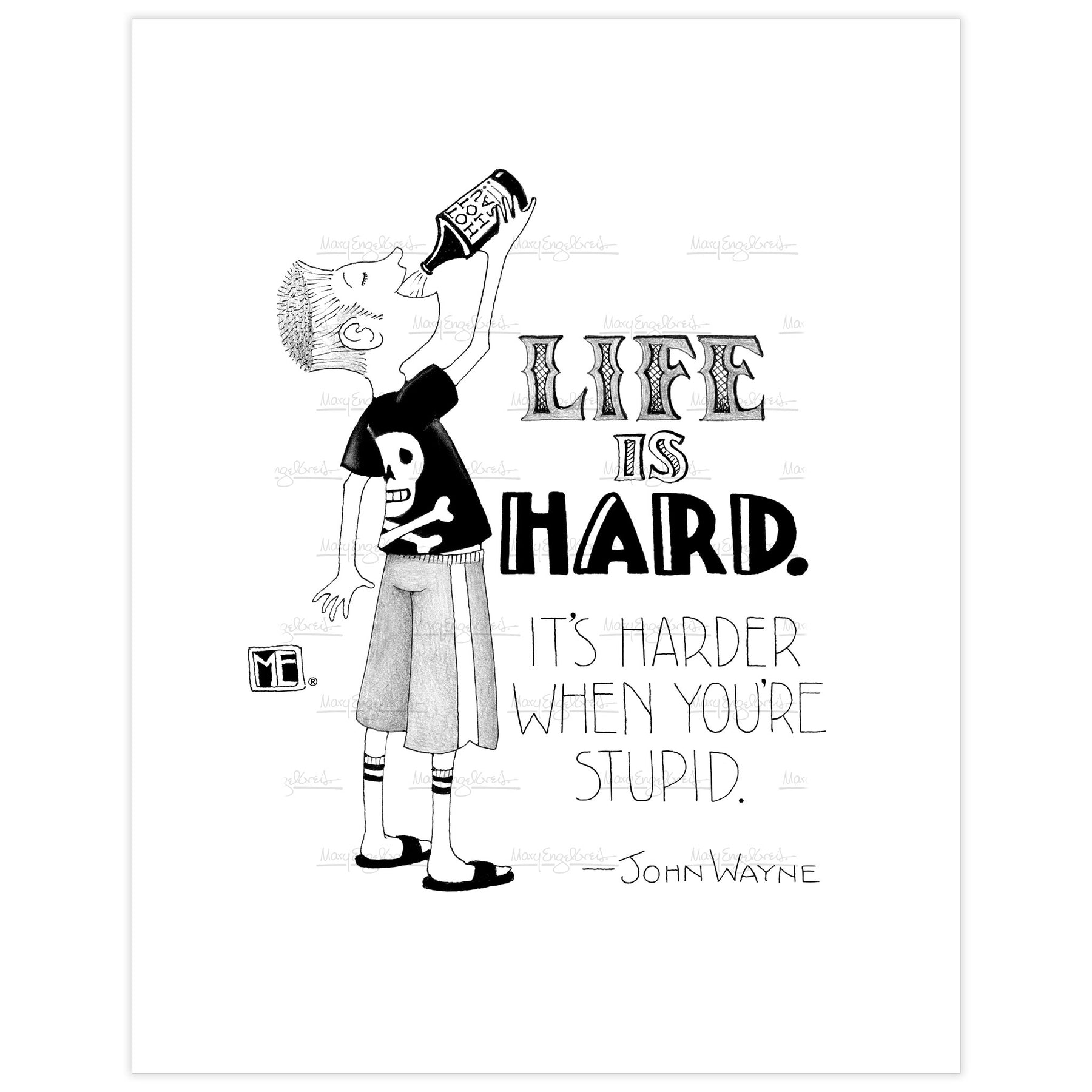 Life Is Hard Stupid Fine Art Print