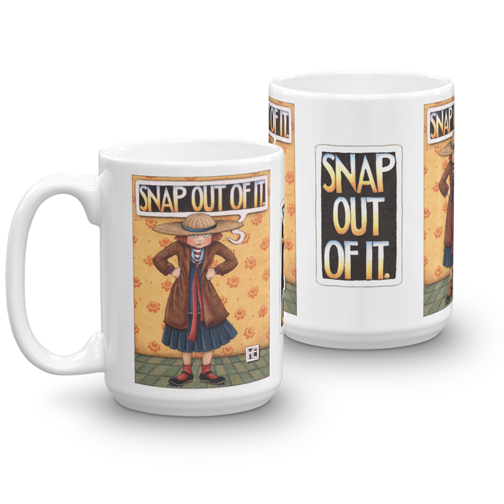 Snap Out Of It Mug