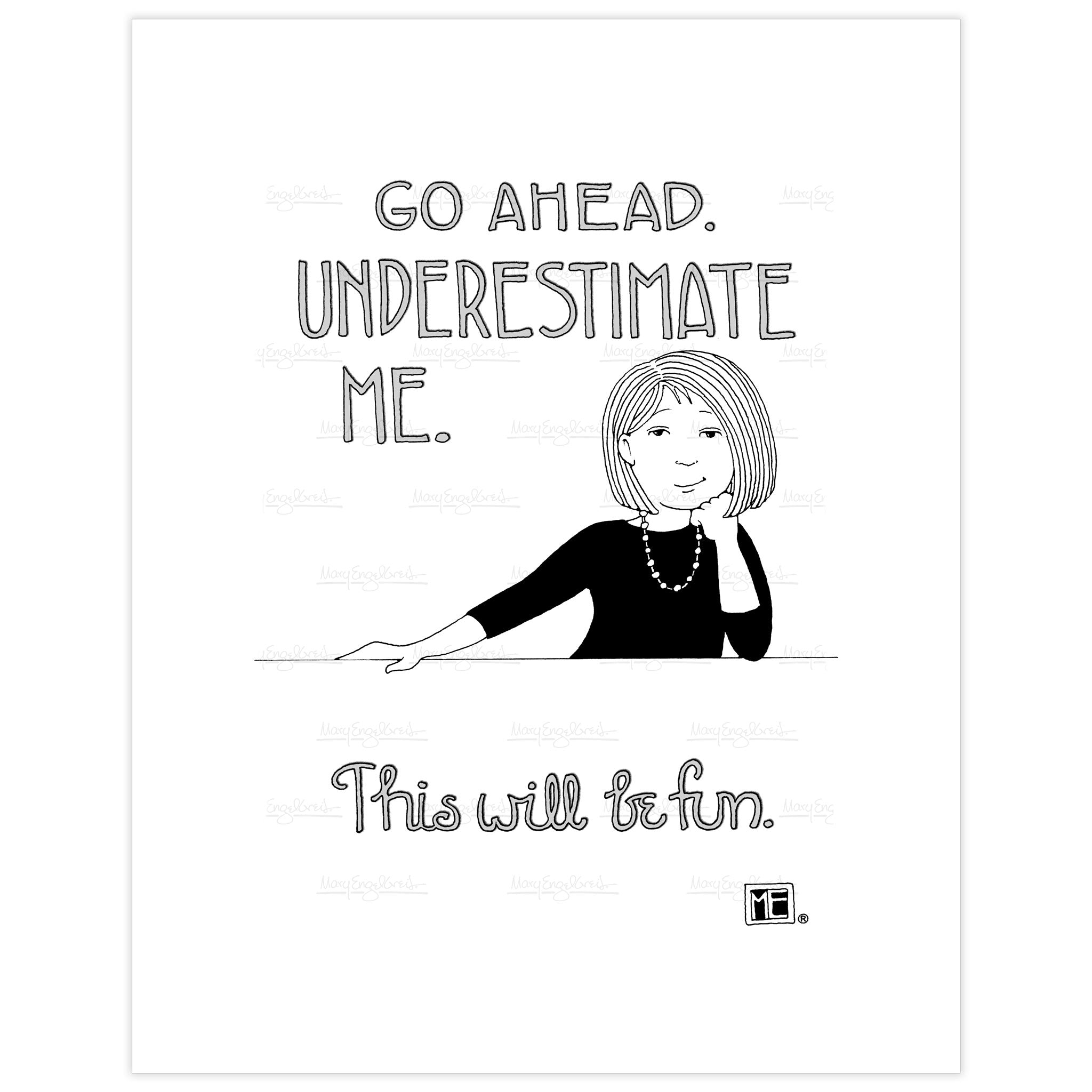Underestimate Me Fine Art Print