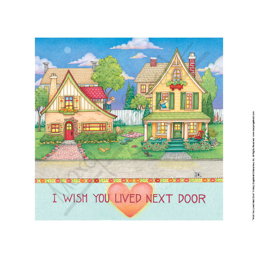 Wish You Lived Next Door Fine Art Print