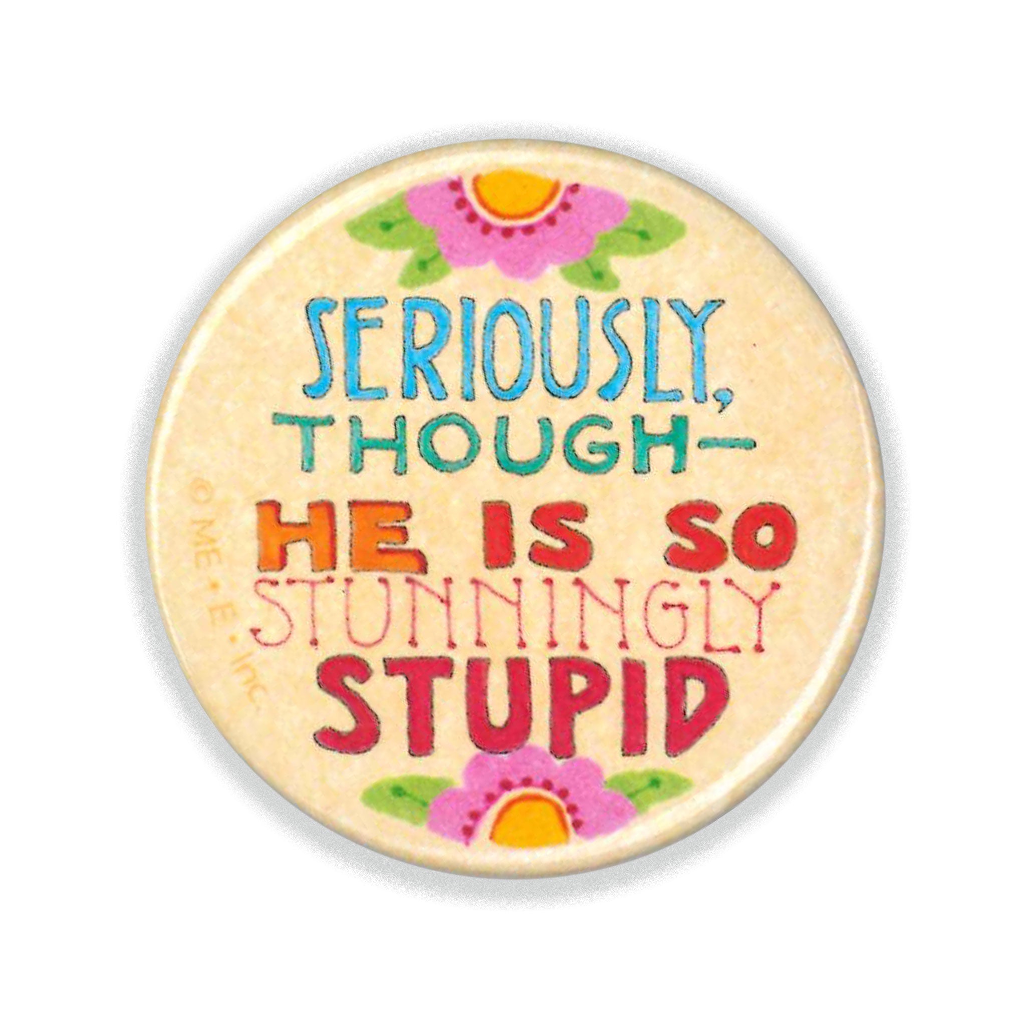 Stunningly Stupid Button Pin
