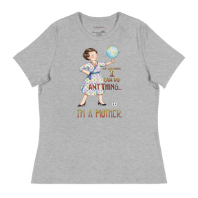 Mothers Can Do Anything Women's T-Shirt