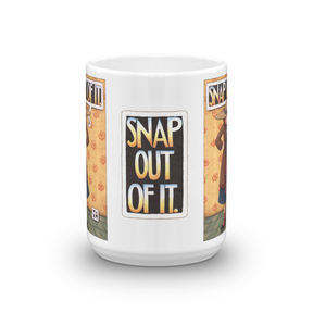 Snap Out Of It Mug