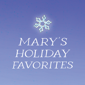 Mary's Holiday Favorites