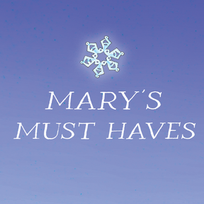 Mary's Must Haves