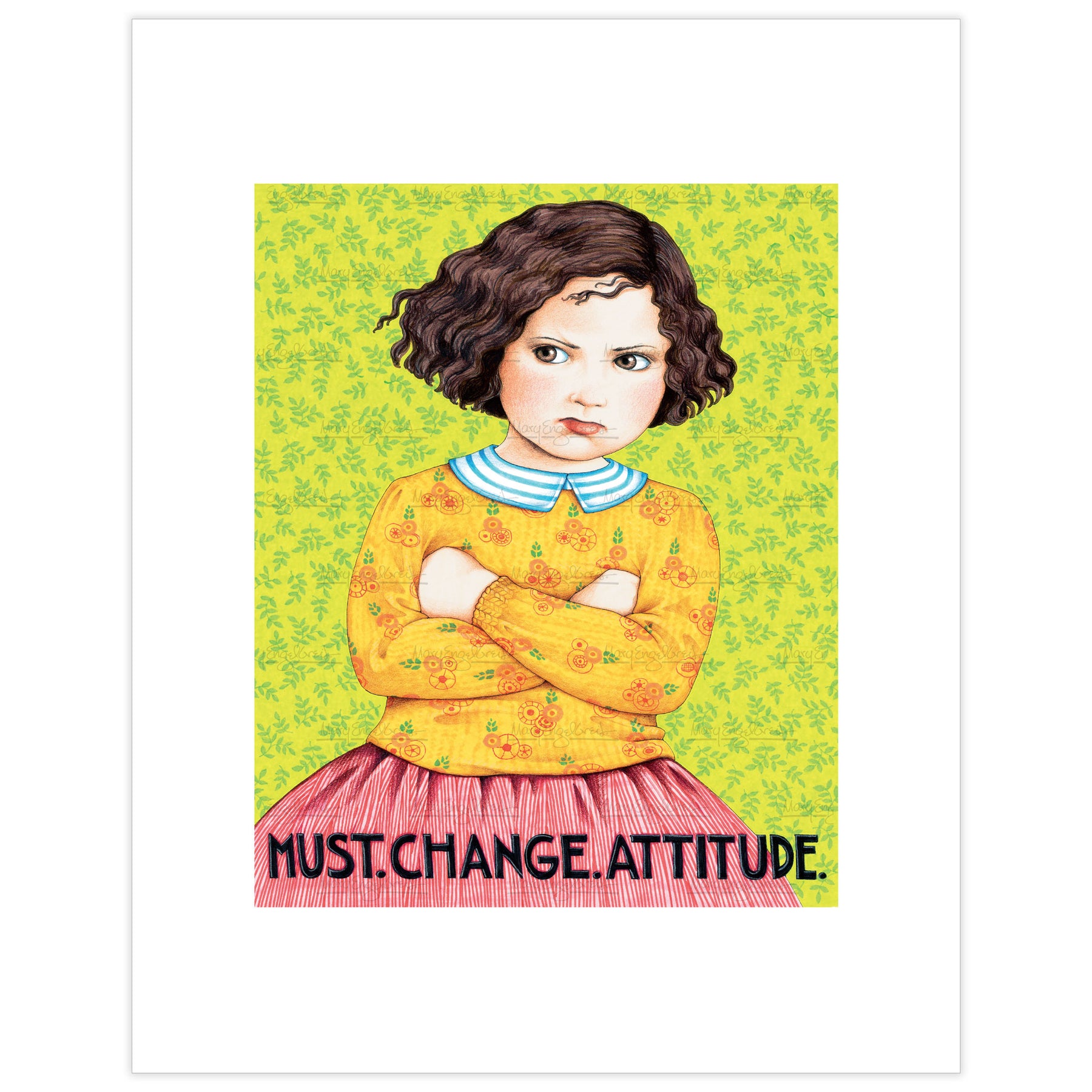 Must. Change. Attitude. Fine Art Print