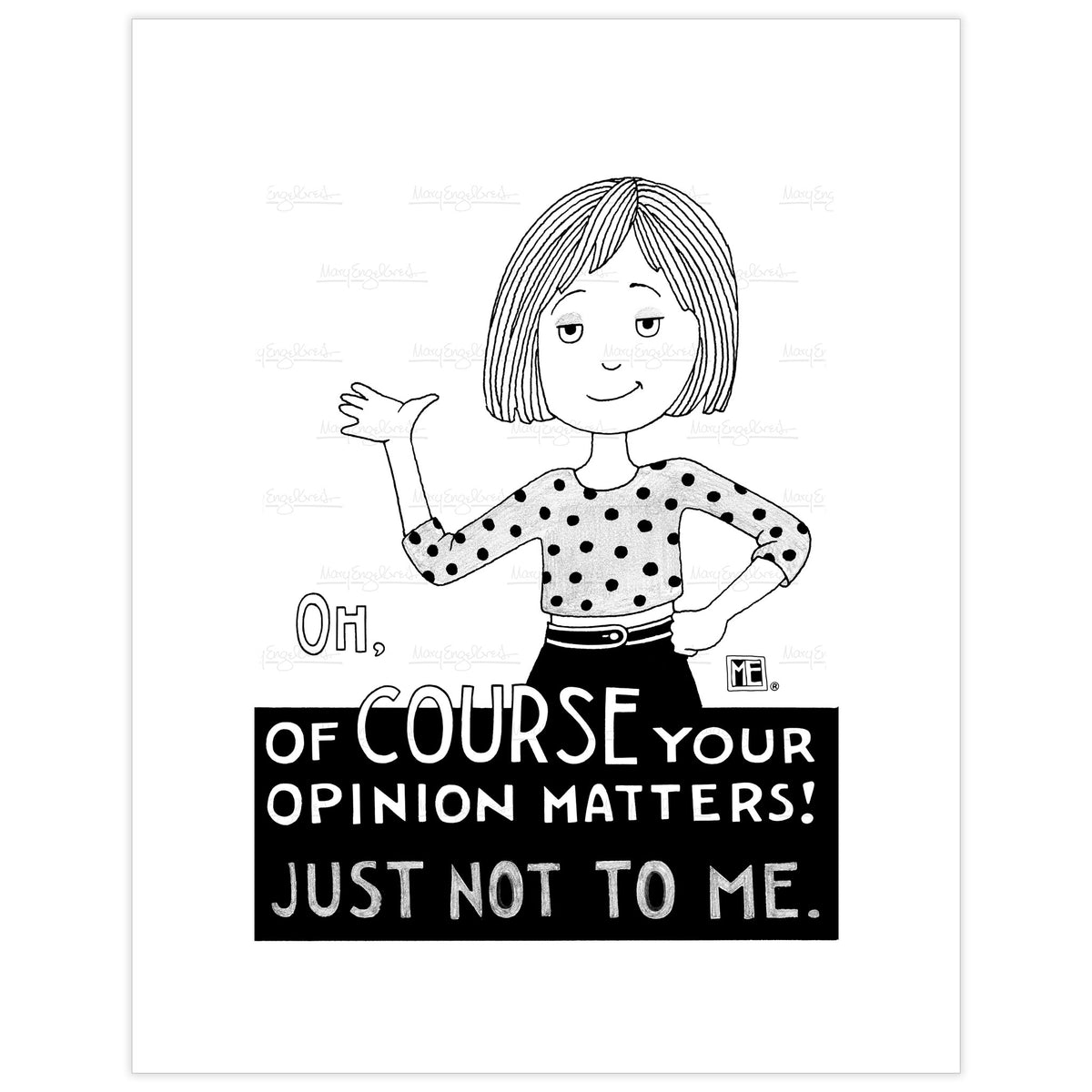 Your Opinion Matters Fine Art Print