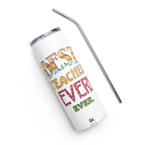 Best Teacher Ever Stainless Steel Tumbler