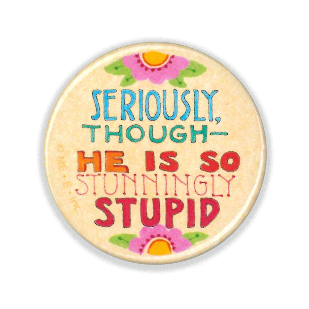 Stunningly Stupid Button Pin