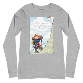 Whatever You Can Dream Long Sleeve T-Shirt
