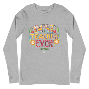 Best Teacher Ever Long Sleeve T-Shirt