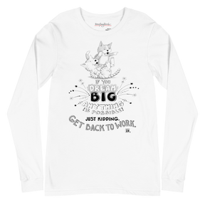Get Back to Work Long Sleeve T-Shirt