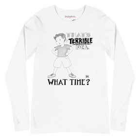 Terrible Occasion Long Sleeve T-Shirt