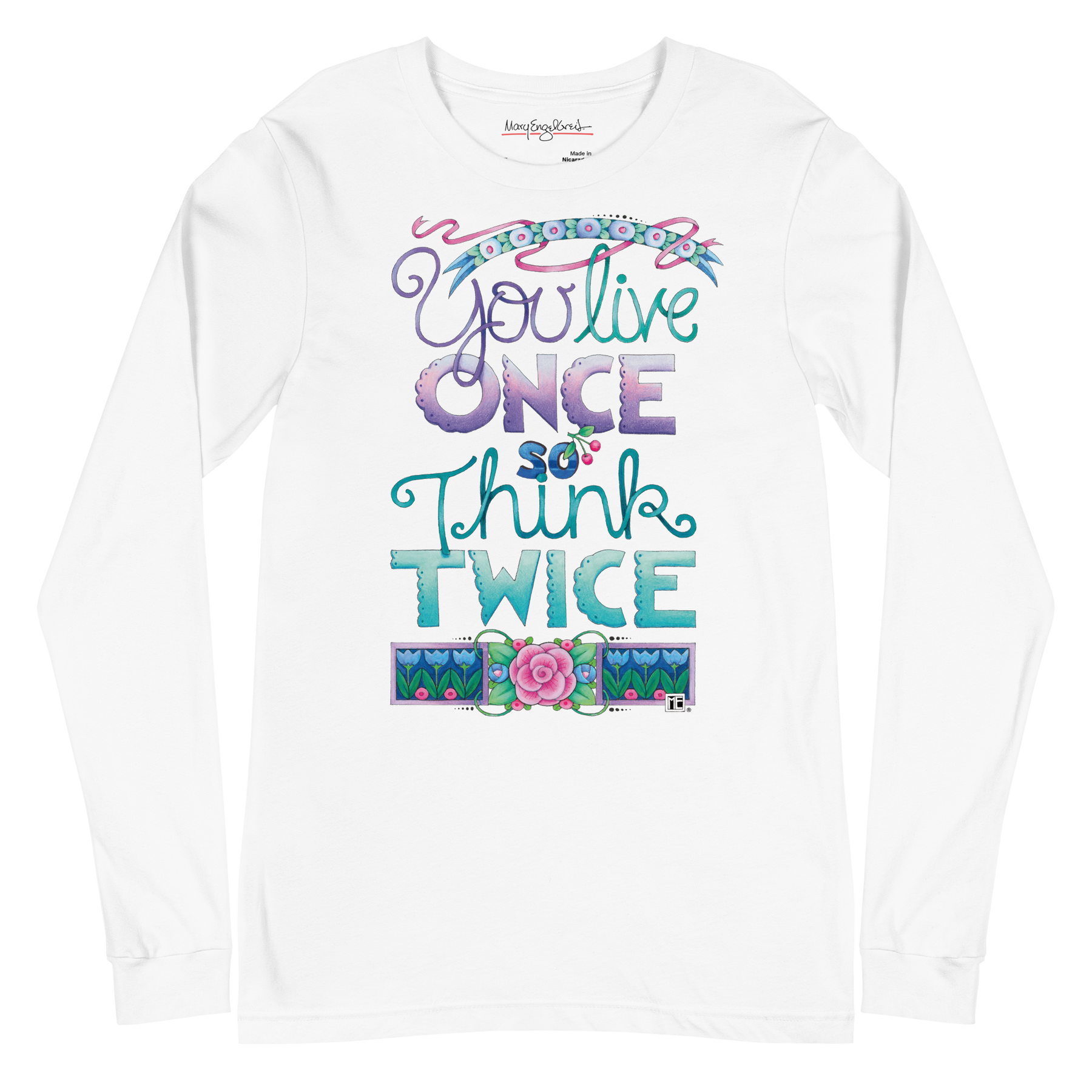 Live Once Long Sleeve T-Shirt
