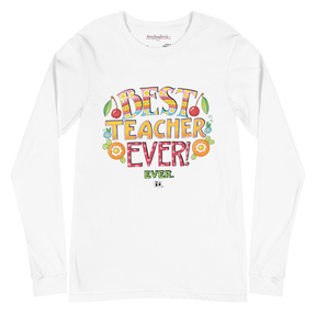 Best Teacher Ever Long Sleeve T-Shirt