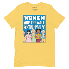 Women Are the Wall Unisex T-Shirt