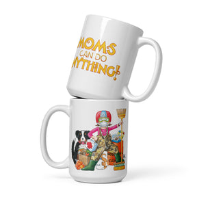 Moms Can Do Anything Mug