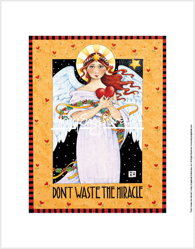 Don't Waste the Miracle Fine Art Print