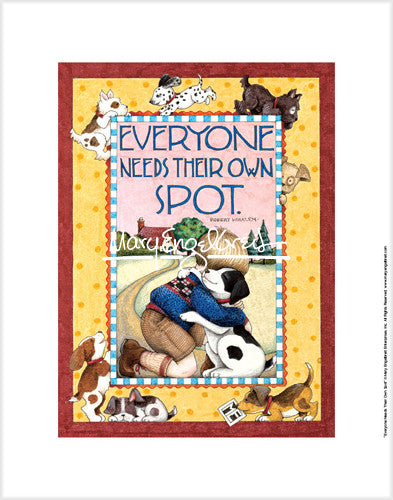 Everyone Needs Their Own Spot Fine Art Print