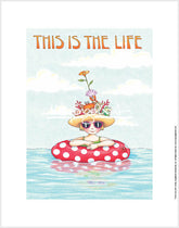 This Is The Life Fine Art Print