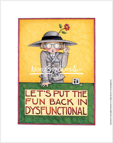 Let's Put The Fun Back in Dysfunctional Fine Art Print