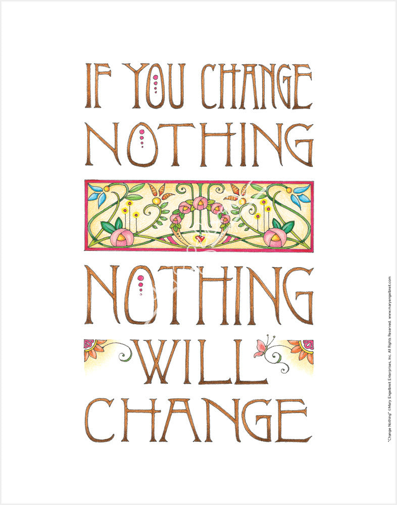 Change Nothing Fine Art Print