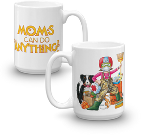 Moms Can Do Anything Mug