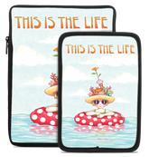 This Is The Life Tablet Sleeve