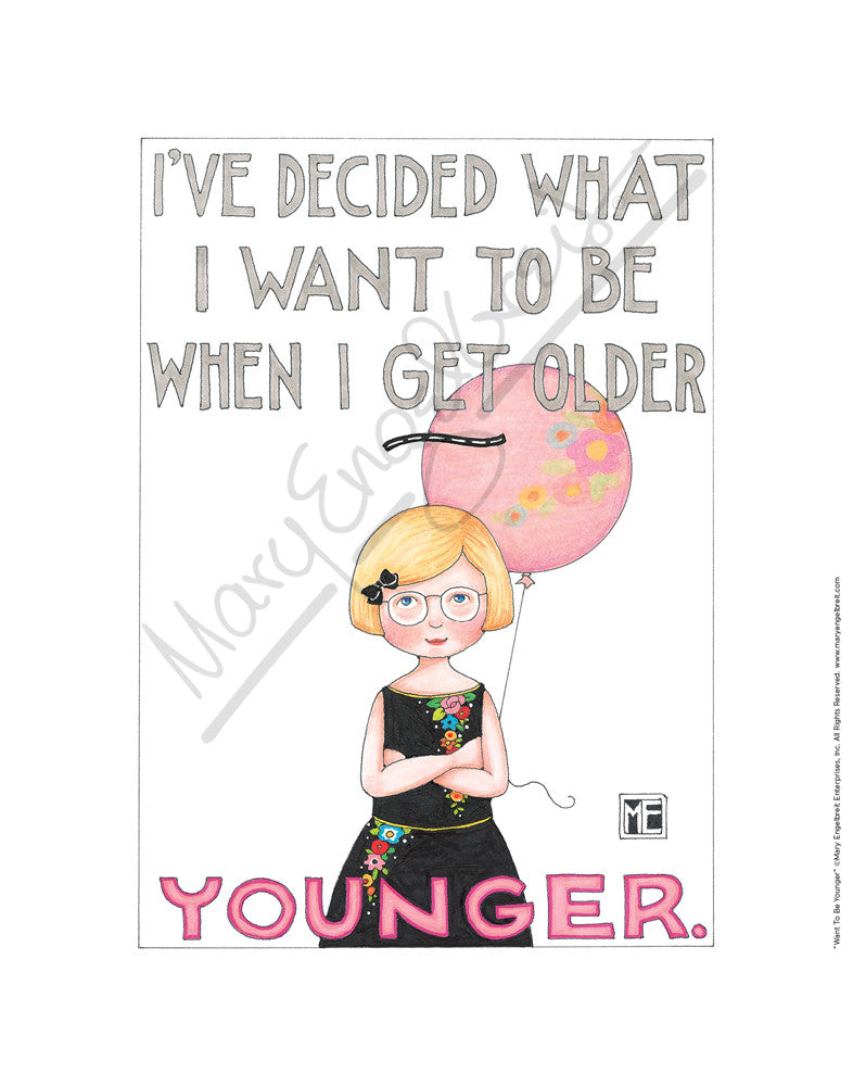 Want to be Younger Fine Art Print