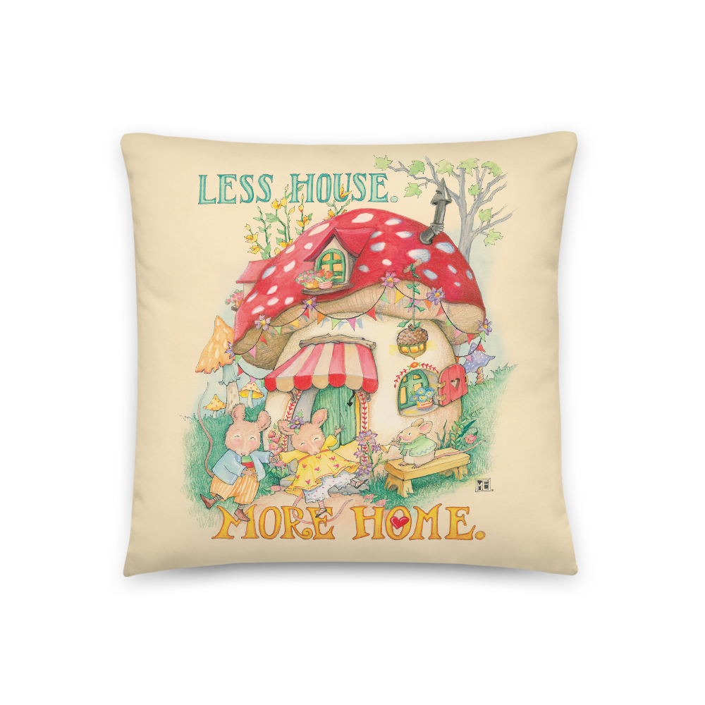 Less House More Home Pillow