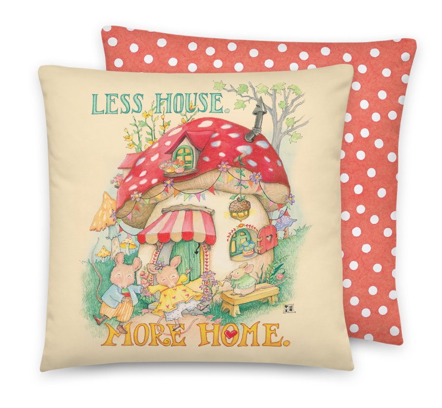 Less House More Home Pillow