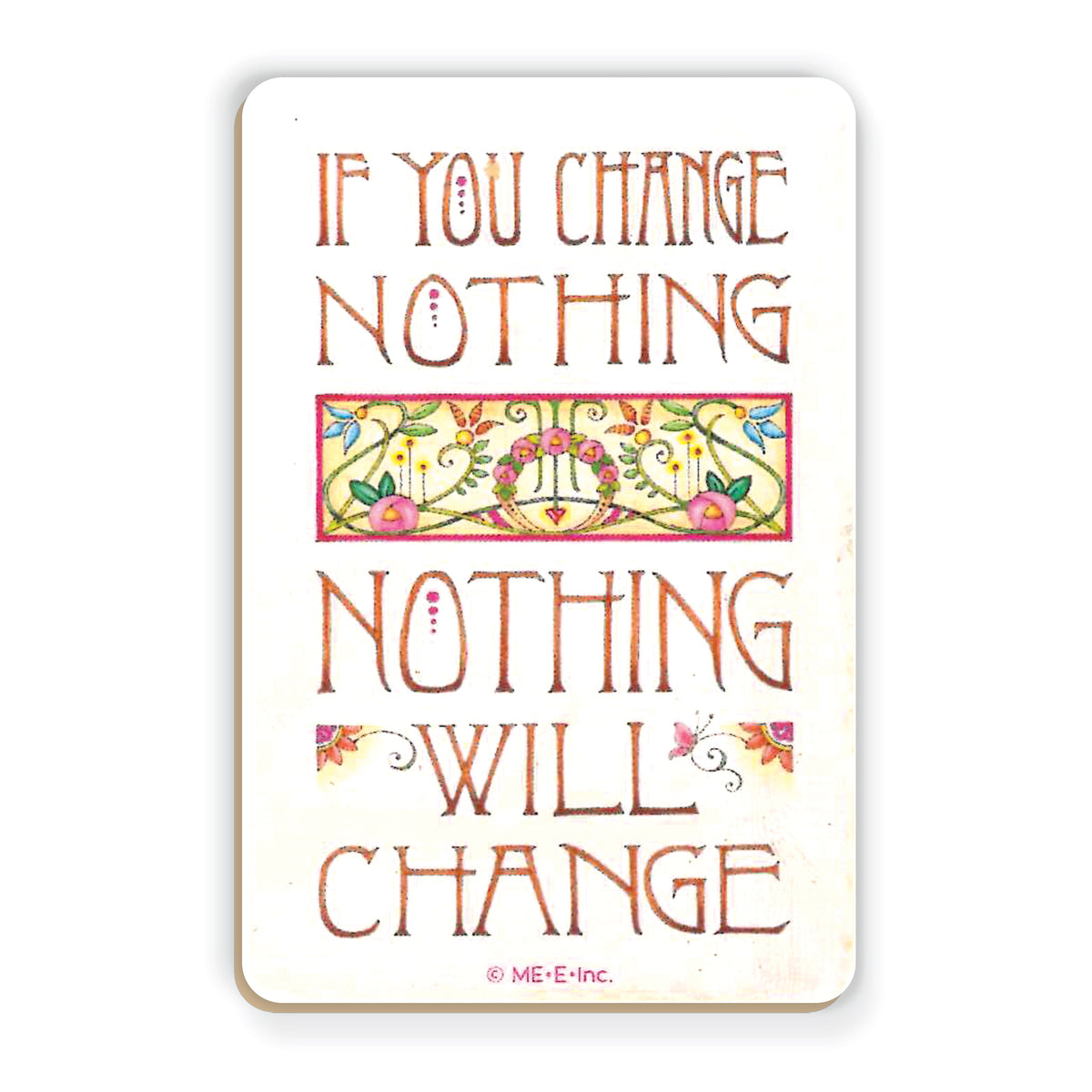 Change Nothing Wooden Magnet