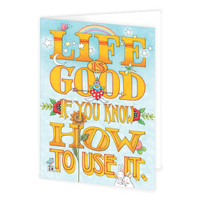 Life Is Good Greeting Card