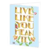 Live Like You Mean It Greeting Card