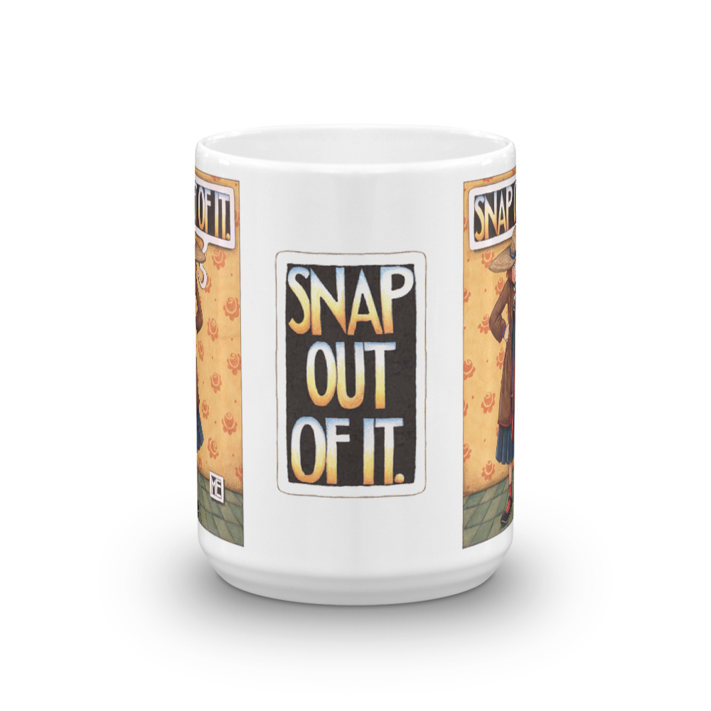 Snap Out Of It Mug