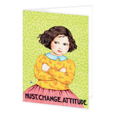 Must Change Attitude Greeting Cards