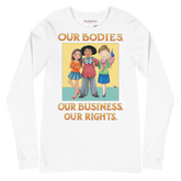 Our Rights Long Sleeve Shirt